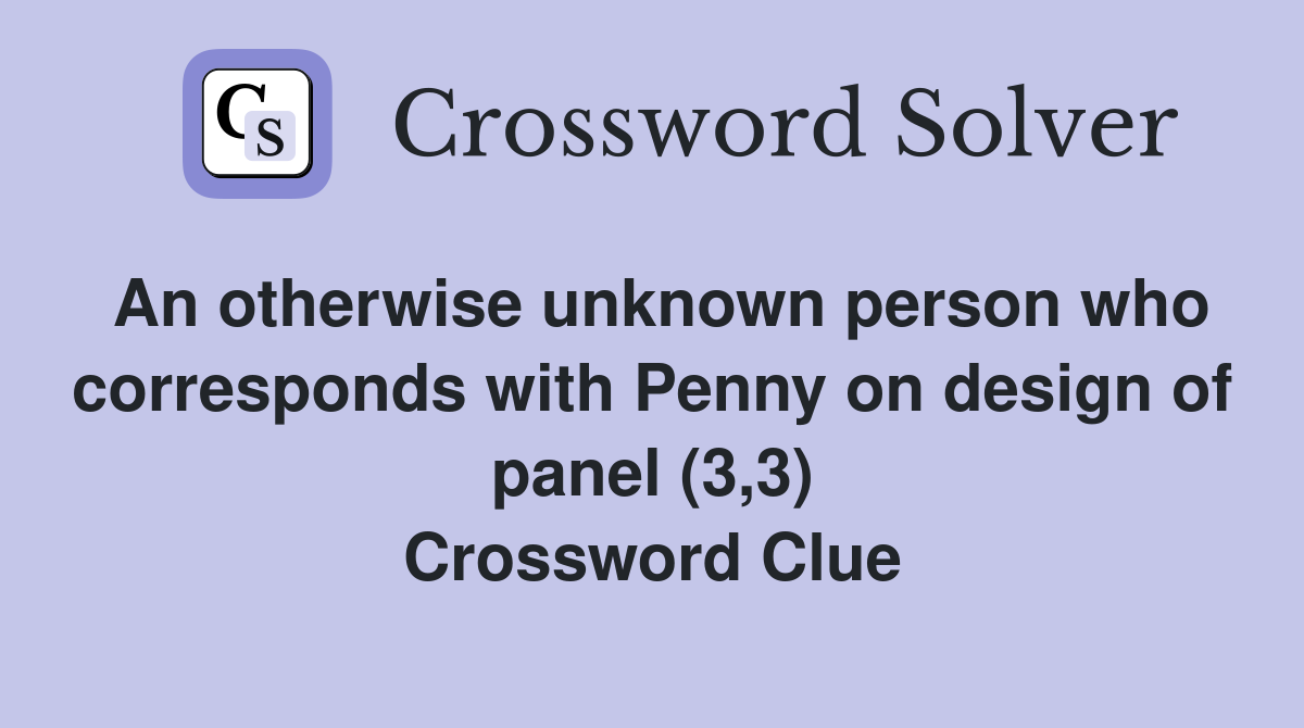 An otherwise unknown person who corresponds with Penny on design of